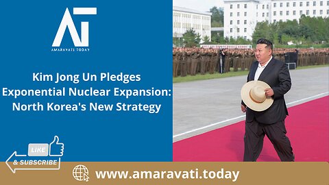 Kim Jong Un Pledges Exponential Nuclear Expansion North Korea's New Strategy | Amaravati Today