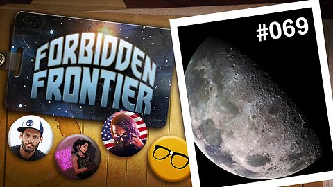 Megafloods and The Moon | Forbidden Frontier #069