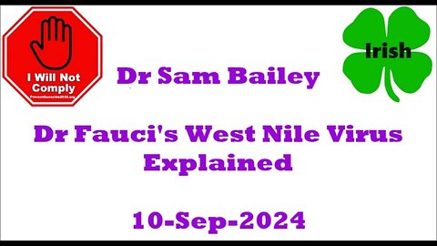 Dr Sam Bailey Dr Fauci's West Nile Virus 10-Sep-2024