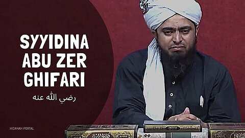 SYYIDINA ABU ZER GHIFARI رضي الله عنه (Engineer Muhammad Ali Mirza)