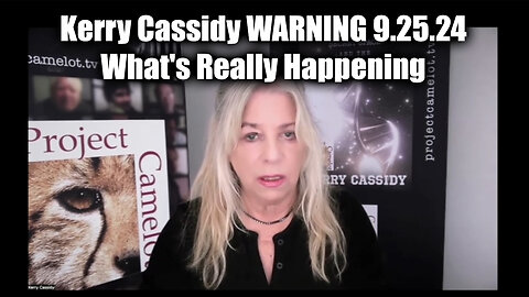 Kerry Cassidy WARNING "What's Really Happening" Sept 25