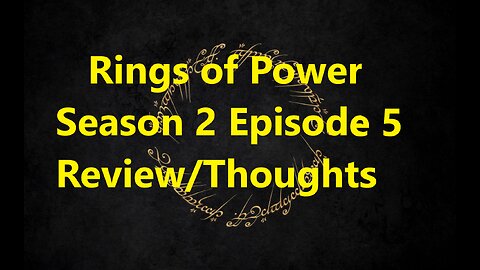 Rings of Power Season 2 Episode 5 Review and thoughts!