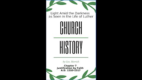 Church History, Light Amid the Darkness, Luther, Chapter 7, Justification by Faith