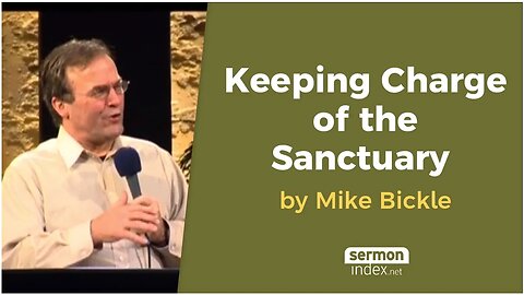 Keeping Charge of the Sanctuary by Mike Bickle