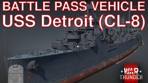 USS Detroit (CL-8) Battle Pass Vehicle Devblog [War Thunder]