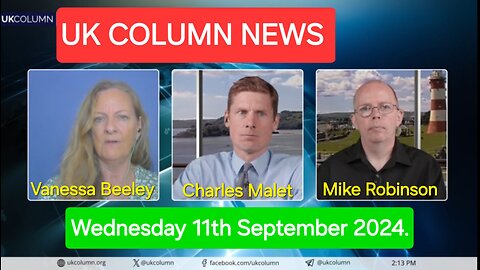 UK Column News - Wednesday 11th September 2024.