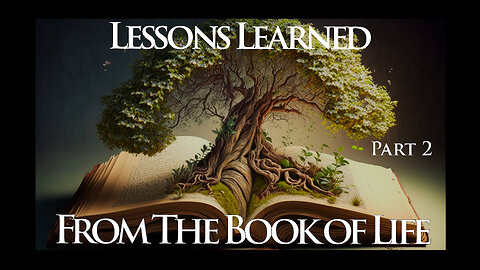 Lessons Learned From The Book of Life, Part 2