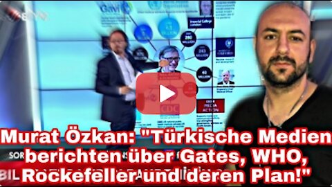 Türkische Medien Berichten über WHO, Rockerfeller und BILL GATES