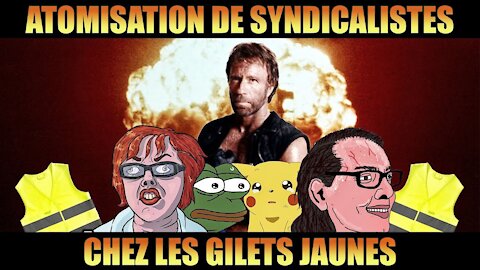 🔴 ATOMISATION DE SYNDICALISTES CHEZ LES GILETS JAUNES 💣