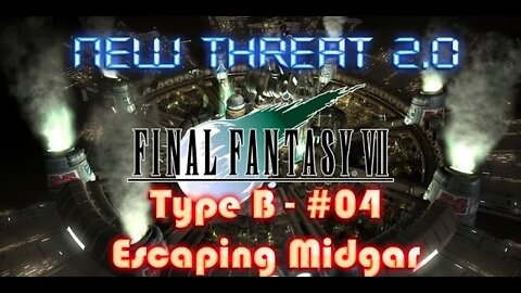 Final Fantasy VII New Threat 2 0 Type B #04 Rescuing Tifa and Leaving Midgar