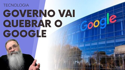 GOVERNO AMERICANO decide que GOOGLE é um MONOPÓLIO e uma das OPÇÕES é SEPARAR o ANDROID do BUSCADOR