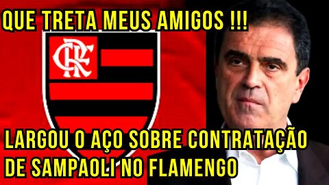 QUE TRETA MEUS AMIGOS! EX PRESIDENTE DO FLAMENGO LARGOU O AÇO SOBRE CONTRATAÇÃO DE JORGE SAMPAOLI