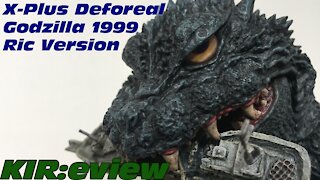 KIR:eview #3 - X-Plus Deforeal Godzilla 1999 Ric Version