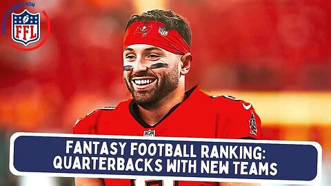 #FantasyFootball NOW! Ranking The Quarterbacks With New Teams