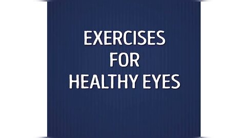 basic exercises to KEEP YOUR EYES HEALTHY