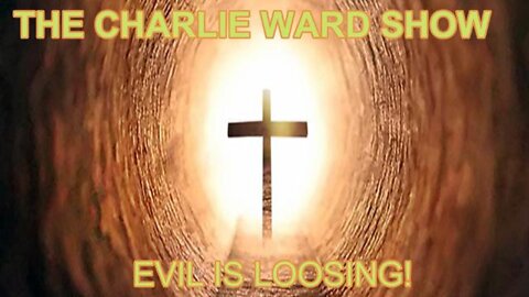 EVIL IS LOOSING! WITH CHARLIE WARD