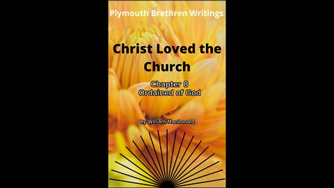 Christ Loved The Church by William MacDonald Chapter 8