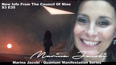 Season 3 - Marina Jacobi- Live Webinar Q/A S3 E35 New info from The Council Of Nine