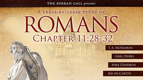 Romans 11:28-32 - A Verse by Verse Study with Greg Durel