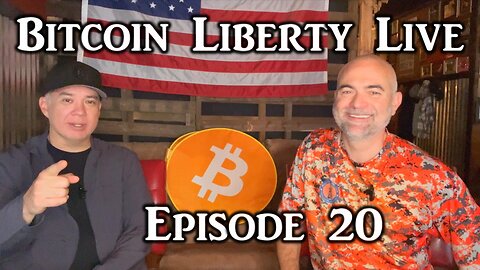 Bitcoin Liberty Live: Episode 20 - All The Currently Forbidden Things Which Shall Not Be Named