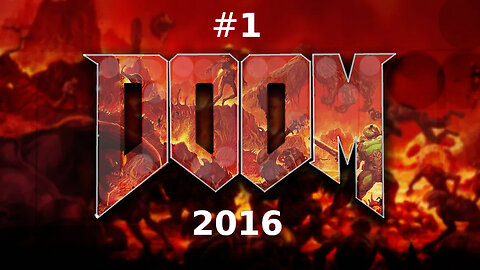 Doom 2016 | Never Played | Part 1