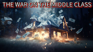 THE WAR ON THE MIDDLE CLASS