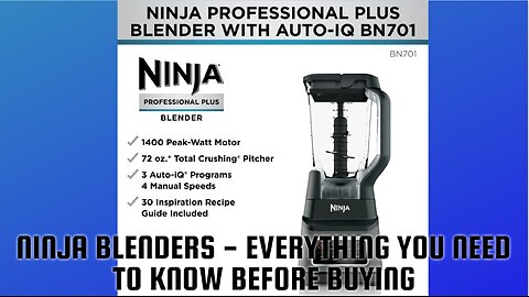 Ninja Blenders - Everything You Need to Know Before Buying