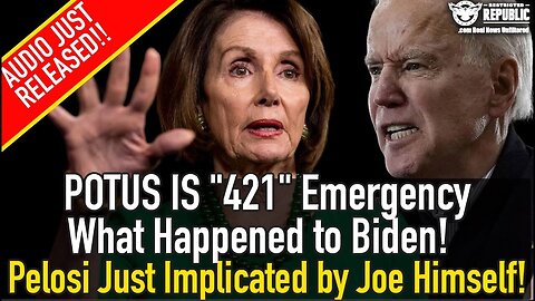 POTUS "421" Emergency! What Happened to Biden:Audio RELEASED! Pelosi Just Implicated by Joe Himself!