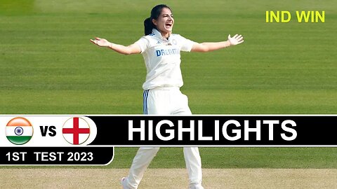 🇮🇳INDIA W VS 🇬🇧ENGLAND W HIGHLIGHT 1ST🏏 TEST 2023 DAY 3