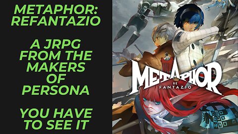 Metaphor: ReFantazio an Upcoming JRPG on PlayStation Xbox & Steam Everyone needs to Look At