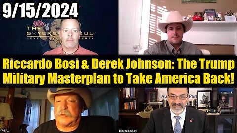 Riccardo Bosi & Derek Johnson 9/15/24: The Trump-Military Masterplan to Take America Back!