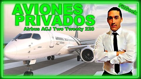 Airbus ACJ Two Twenty 220 Español, Aviones Privados Jets ligeros "Económicos" Avión Top