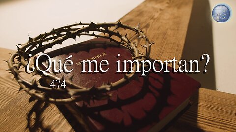 474. ¿Que me importan? - Red ADvenir Himnos