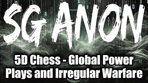 SG Anon: 5D Chess - Global Power Plays and Irregular Warfare!