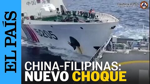 CHINA | Momento del choque entre buques de China y Filipinas en el mar del Sur de China | EL PAÍS