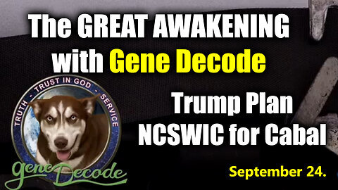 The GREAT AWAKENING with Gene Decode - Trump Plan, NCSWIC for Cabal