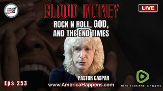 Rock N Roll, God, and the End Times with Pastor Caspar (Blood Money Episode 253)