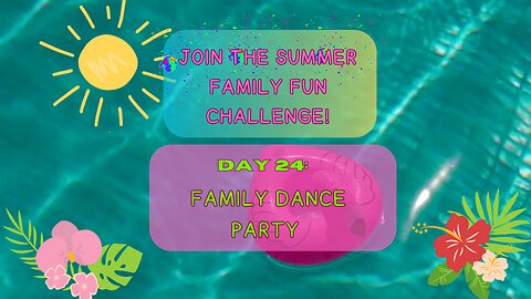 💃 "Day 24: Family Dance Party"🕺