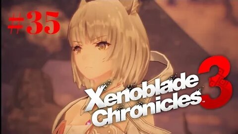 Xenoblade Chronicles 3: Back To Some Lighthearted Stuff.. NEVERMIND. - Part 35