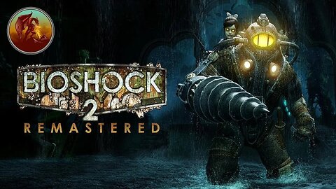 BioShock 2 Remastered | Even Deeper And Crazier | Part 8