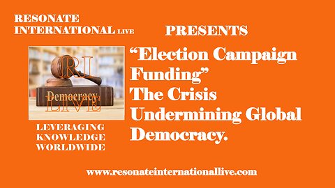 “Election Campaign Funding” - The Crisis Undermining Global Democracy.