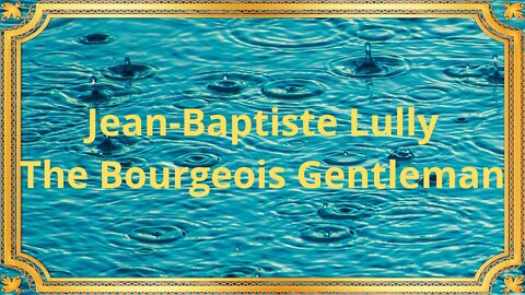 Jean-Baptiste Lully The Bourgeois Gentleman