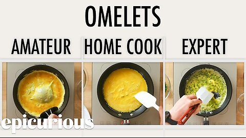 4 Levels of Omelets: Amateur to Food Scientist | Epicurious