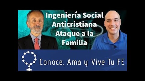 🔩 Ingeniería Social Anticristiana Programada 😱 Ataque a la Familia 👨‍👩‍👧‍👦 Dr Alberto Barcena Pérez