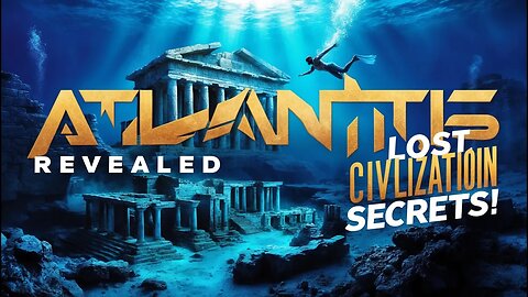 Atlantis Revealed: LOST Civilization Secrets!