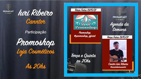 ProsaeCast - 117 - com Loja Promoshop e o Cantor Iuri Ribeiro #prosaecast 117