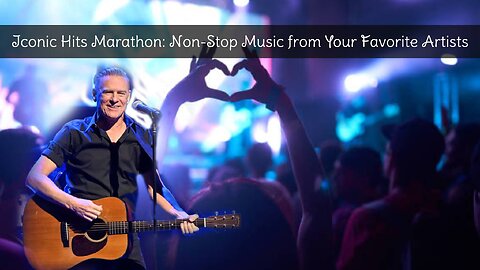 Iconic Hits Marathon: Non-Stop Music from Your Favorite Artists