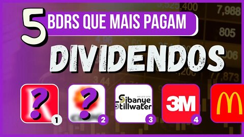 Top 5 BDRS Que Mais Pagam Dividendos Da Bolsa De Valores