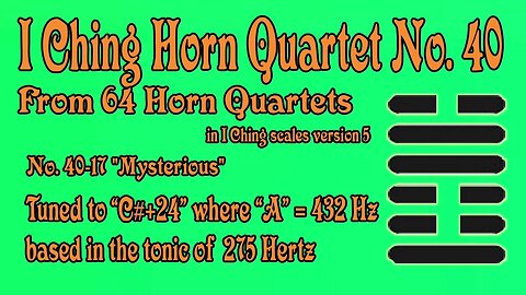 Richard #Burdick's #Horn #Quartet No. 40, Op. 302 No.40 - tuned to 275 Hz. #iching