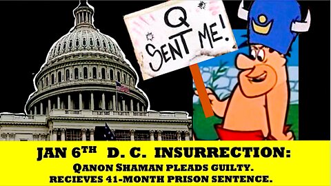 SPOX NEWS - THE QANON SHAMAN PLEADS GUILTY - GETS 42 MONTHS JAIL